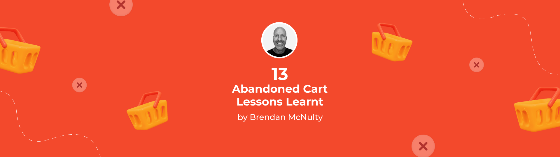 13 Abandoned Cart Lessons Learnt from 13 Years of Reviewing and Testing